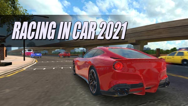 racing in car 2021 mod apk download